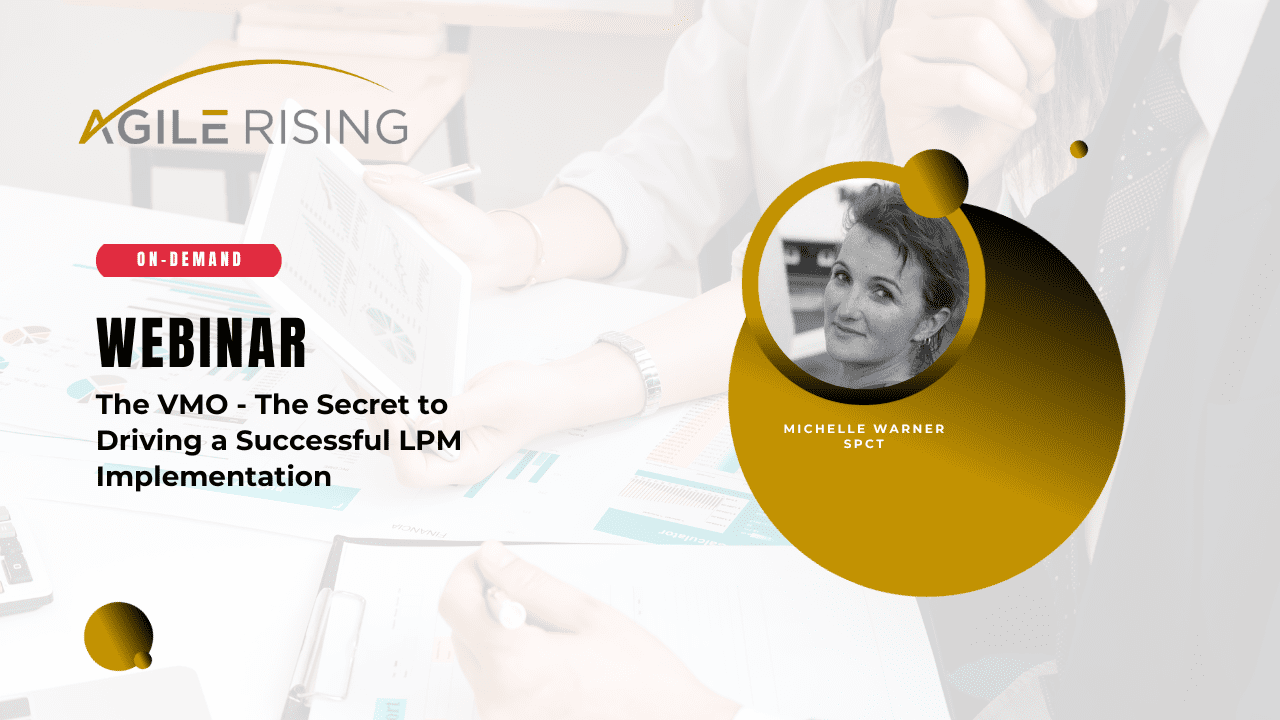 On-Demand Webinar: The VMO – The Secret to Driving a Successful LPM Implementation with Michelle Warner, SPCT
