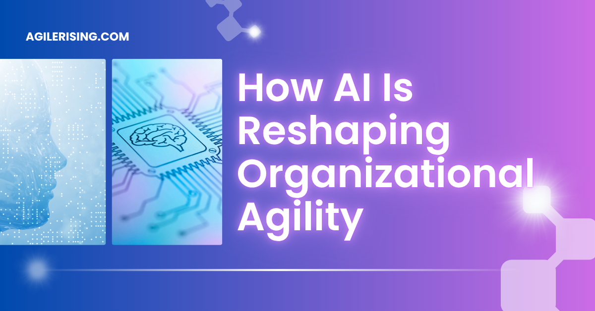 How AI Is Reshaping Organizational Agility